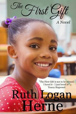 The First Gift by Herne, Ruth Logan