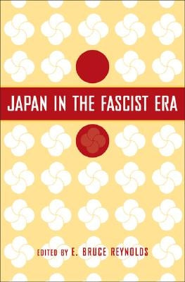 Japan in the Fascist Era by Reynolds, E.