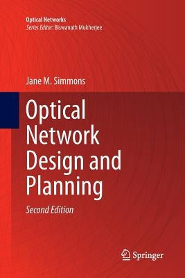 Optical Network Design and Planning by Simmons, Jane M.