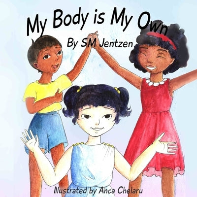 My Body Is My Own by Chelaru, Anca