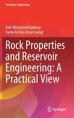 Rock Properties and Reservoir Engineering: A Practical View by Badawy, Amr Mohamed
