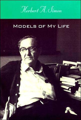Models of My Life by Simon, Herbert A.