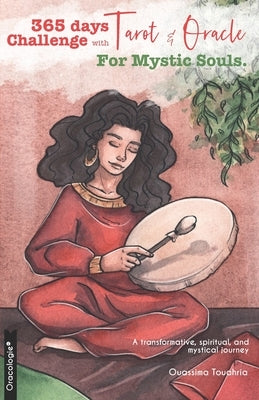Tarot & Oracle 365 Days Challenge, For Mystic Souls.: Volume 2 by Touahria, Ouassima