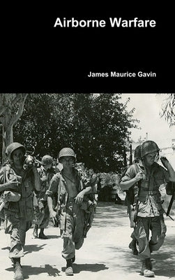 Airborne Warfare by Gavin, James Maurice