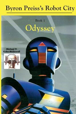 Robot City, Odyssey: A Byron Preiss Robot Mystery by Kube-McDowell, Michael P.