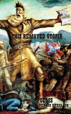 This Removed Utopia by Etzel, Dennis, Jr.