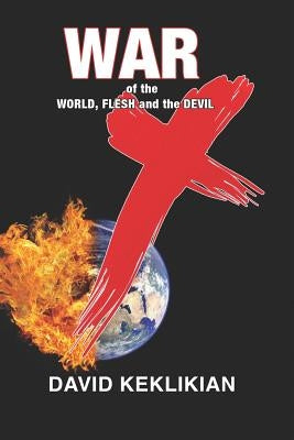 War of the World, Flesh and the Devil by Keklikian, David