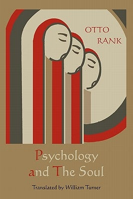 Psychology and the Soul by Rank, Otto