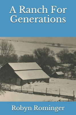 A Ranch For Generations by Rominger, Robyn