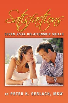 Satisfactions by Gerlach, Peter K. Msw