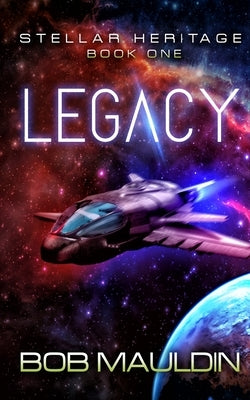 Legacy by Mauldin, Bob