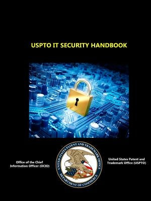 USPTO IT Security Handbook by Ocio, Office of the Chief Information of