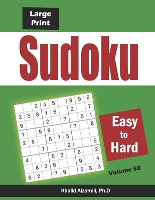 Large Print Sudoku: 100 Easy to Hard Puzzles by Alzamili, Khalid