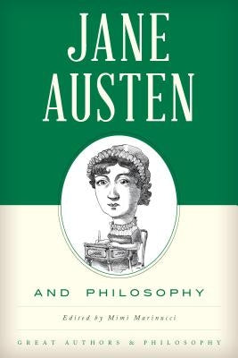 Jane Austen and Philosophy by Marinucci, Mimi