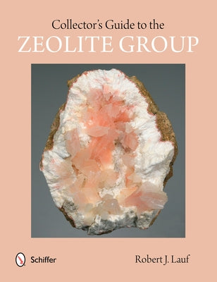 Collector's Guide to the Zeolite Group by Lauf, Robert J.