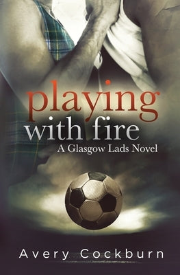 Playing With Fire by Cockburn, Avery
