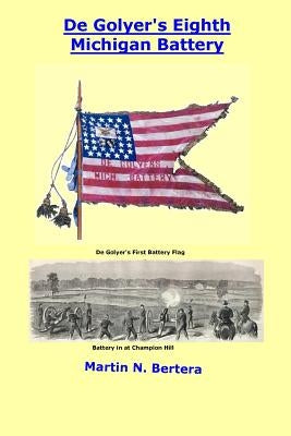 De Golyer's Eighth Michigan Battery by Bertera, Martin N.