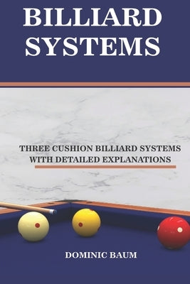 Billiard Systems: Three Cushion Billiard Systems by Baum, Dominic