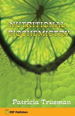 Nutritional Biochemistry by Trueman, Patricia