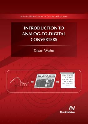 Introduction to Analog-To-Digital Converters by Waho, Takao