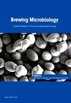 Brewing Microbiology: Current Research, Omics and Microbial Ecology by Bokulich, Nicholas a.