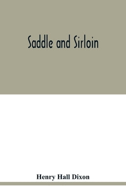 Saddle and sirloin by Hall Dixon, Henry