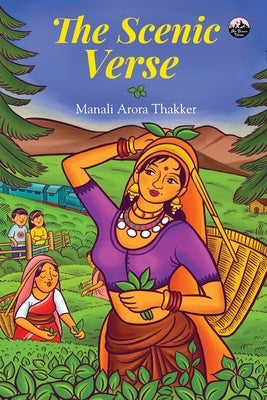 The Scenic Verse by Thakker, Manali Arora