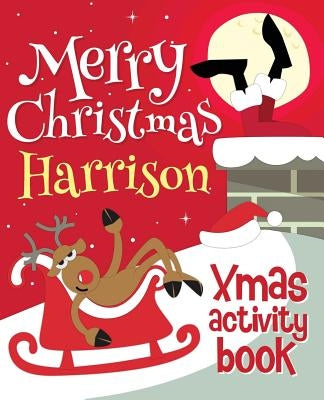 Merry Christmas Harrison - Xmas Activity Book: (Personalized Children's Activity Book) by Xmasst