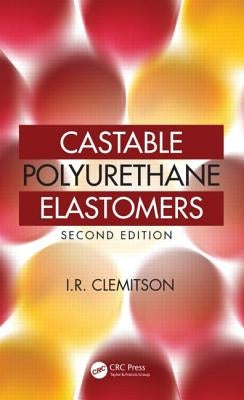 Castable Polyurethane Elastomers by Clemitson, I. R.