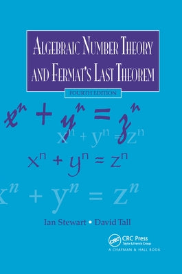 Algebraic Number Theory and Fermat's Last Theorem by Stewart, Ian