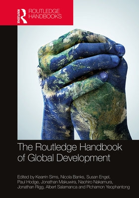 The Routledge Handbook of Global Development by Sims, Kearrin