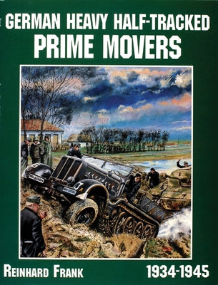 German Heavy Half-Tracked Prime Movers by Frank, Reinhard