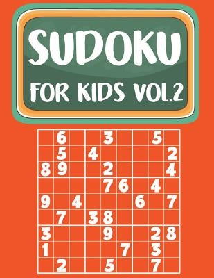 Sudoku For Kids: Sudoku Book For Kids Age 6-12 (Puzzles and Activity Book For Kids) - Volume.2: Sudoku Puzzles Book For Kids by MS Sudoku Kids