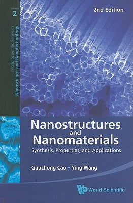 Nanostructures and Nanomaterials: Synthesis, Properties, and Applications (2nd Edition) by Cao, Guozhong