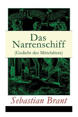 Das Narrenschiff (Gedicht des Mittelalters): Illustrierte Ausgabe by Brant, Sebastian