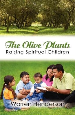 The Olive Plants by Henderson, Warren