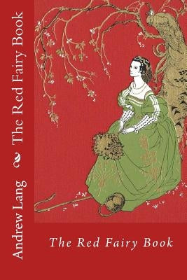 The Red Fairy Book Andrew Lang by Lang, Andrew