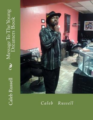 Message To The Young Dreamers Book by Russell, Caleb