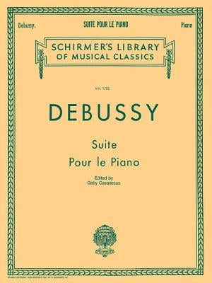 Suite Pour Le Piano: Schirmer Library of Classics Volume 1795 Piano Solo by Debussy, Claude