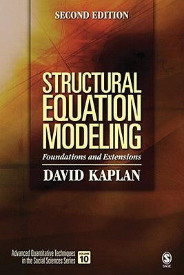 Structural Equation Modeling: Foundations and Extensions by Kaplan, David W.