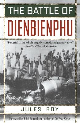 The Battle of Dienbienphu by Roy, Jules