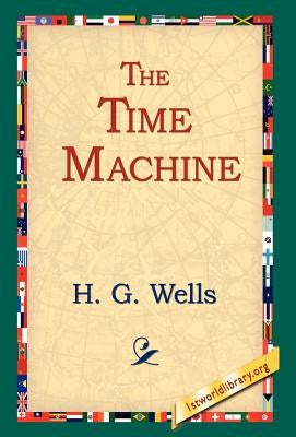 The Time Machine by Wells, H. G.