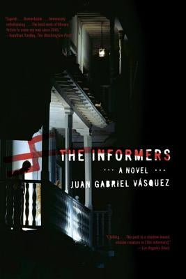The Informers by Vasquez, Juan Gabriel