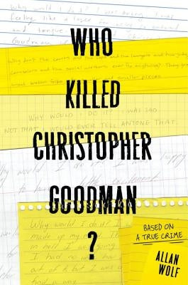Who Killed Christopher Goodman?: Based on a True Crime by Wolf, Allan