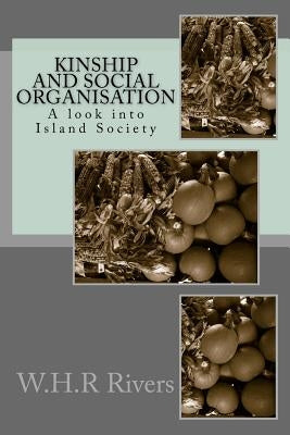 Kinship and Social Organisation by Rivers, W. H. R.