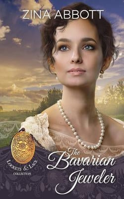 The Bavarian Jeweler by Abbott, Zina