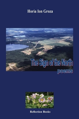 The Sign of the North: Poems by Groza, Horia Ion