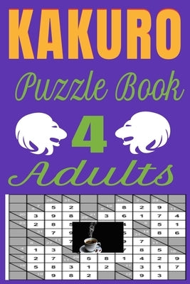 KAKURO Puzzle Book 4 Adults: Kakuro digital puzzles book solved by Smith, Harry