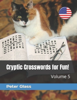 Cryptic Crosswords for Fun, Volume 5! by Glass, Peter