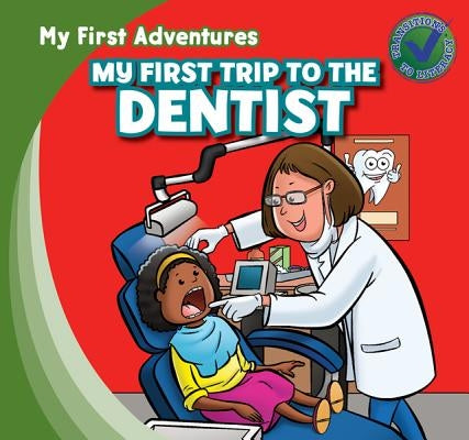 My First Trip to the Dentist by Kawa, Katie